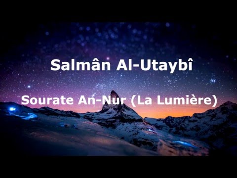 Salmân Al-Utaybî - Sourate An-Nur (La Lumière) (01-57)
