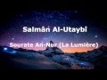 Salmân Al-Utaybî - Sourate An-Nur (La Lumière) (01-57)