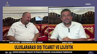 ANTALYA'DAN CANLI YAYIN | Ahmet Bacaru ile Üstün Global Lojistik ve Se