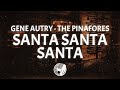 Gene Autry - SANTA SANTA SANTA (Lyrics)