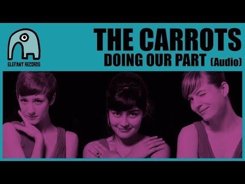 THE CARROTS - Doing Our Part [Audio]