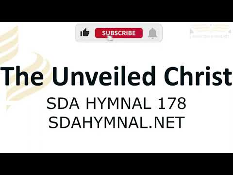 The Unveiled Christ Instrumental With Lyrics | SDA HYMNAL 178