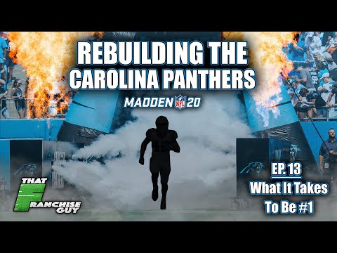 A Realistic Rebuild Of The Carolina Panthers | Madden 20 | Ep.13 What It Takes To Be #1