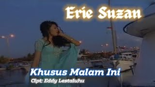 Download lagu KHUSUS MALAM INI / ERIE SUZAN mp3 Download lagu KHUSUS MALAM INI / ERIE SUZAN mp3