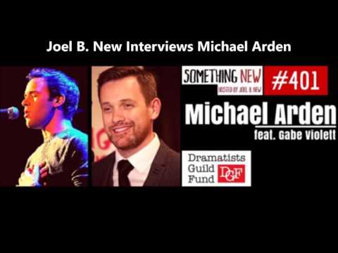 (12/19/15) Joel B. New's Podcast: 'Something New' w/ Michael Arden *Transcript*