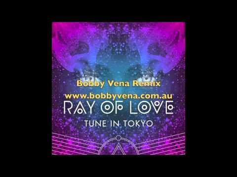 Tune In Tokyo - Ray Of Love (Bobby Vena Remix) ONELOVE