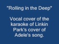 "Rolling in the Deep" Cover - Linkin Park ...