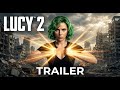 Lucy 2 First Trailer 2026 Scarlett Johansson Morgan Freeman Concept Version