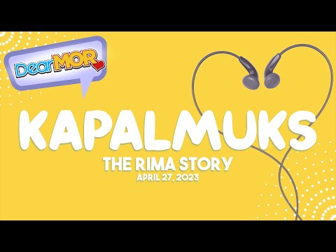 Dear MOR: "Kapal Muks" The Rima Story 04-27-23
