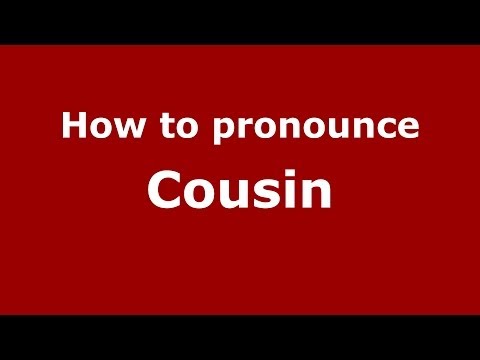 How to pronounce Cousin