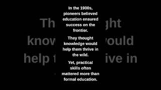 In the 1900s, pioneers believed education ensured success on the frontier.