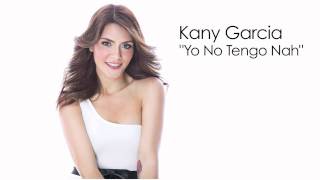 Kany Garcia "Yo No Tengo Nah"