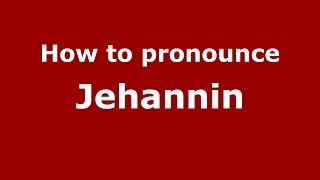 How to pronounce Jehannin