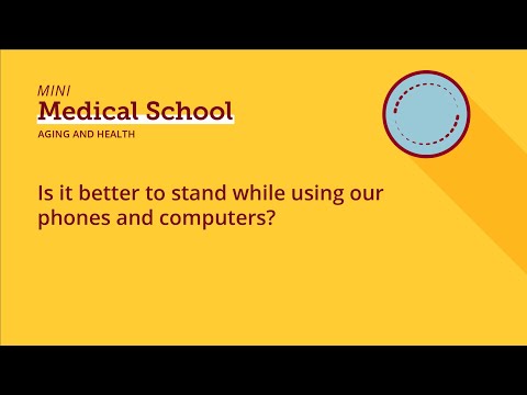 Is it better to stand while using our phones and computers?