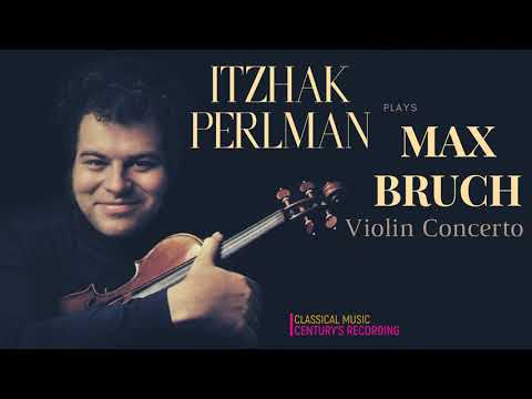 Max Bruch - Violin Concerto No.1 in G minor + P° (Century’s recording : Itzhak Perlman / Haitink)