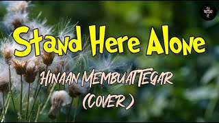 Download lagu Hinaan Membuat Tegar - Stand Here Alone (Cover) mp3