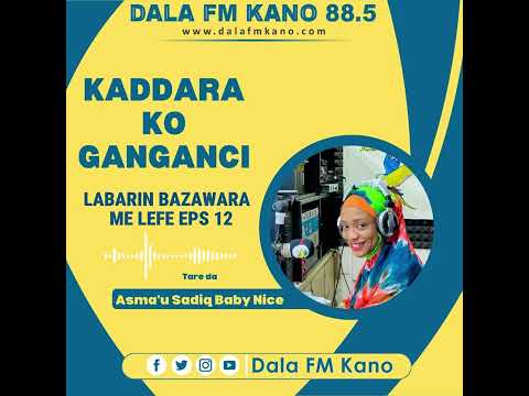 Kaddara ko Ganganci The Widow's Story Episode 12 with Asma'u Sadiq Babynice