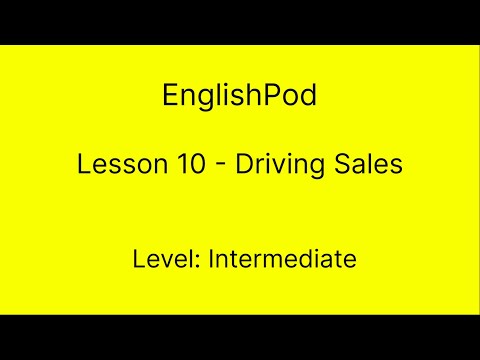 EnglishPod 10 - Intermediate - Driving Sales
