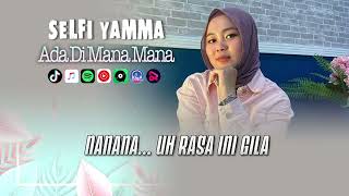 Download lagu SELFI YAMMA - ADA DI MANA MANA | VIDEO LIRIK mp3