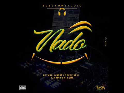 Neymar Synthé feat Bébé Réal,Iza Man & 6.4 LMK - NADO (audio Officiel)