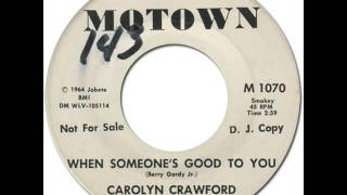 CAROLYN CRAWFORD - WHEN SOMEONE'S GOOD TO YOU [Motown 1070] 1964