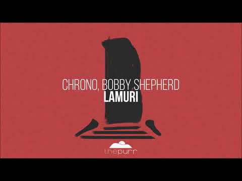 Chrono, Bobby Shepherd - Lamuri (Original Mix)