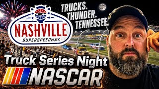 🏁 NASCAR Truck Series Night at Nashville Superspeedway!