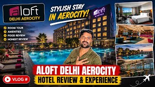 Inside Aloft Hotel Delhi Aerocity|Hotel Aloft by Marriott Near Delhi Airport|5⭐️