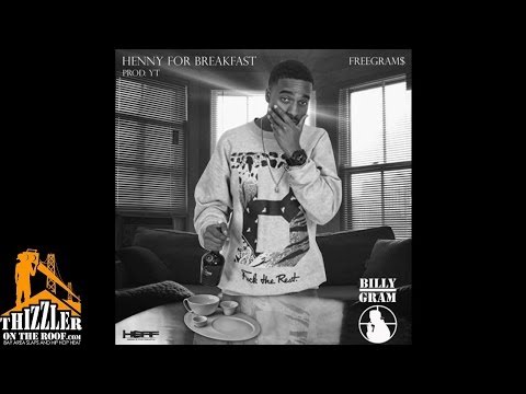 Billy Gram - Henny 4 Breakfast [Prod. YT] [Thizzler.com]