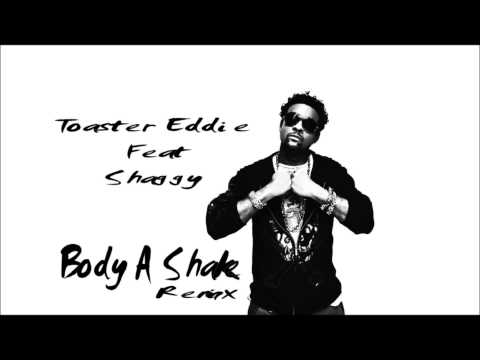 Toaster Eddie Feat Shaggy - Body A Shake Remix [ Dancehall Brasil ]