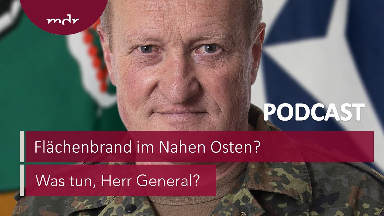 #236 Flächenbrand im Nahen Osten? | Podcast Was tun, Herr General? | MDR