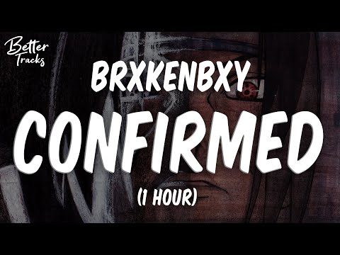 BrxkenBxy - Confirmed (feat Thekidszn) (1 Hour) 🔥 Confirmed 1 Hour