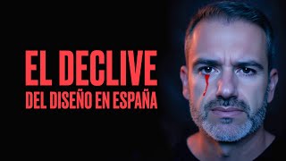 🩸 EL DECLIVE del diseño en ESPAÑA. 8 Casos reales