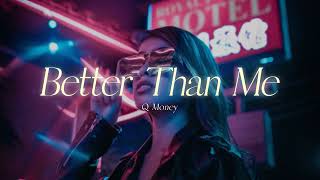 Vietsub | Better Than Me - Q Money | Lyrics Video