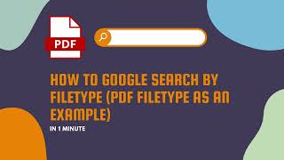 How to Google Search by Filetype (PDF Filetype as an Example)