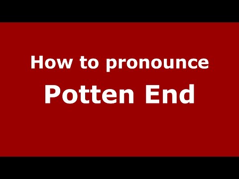 How to pronounce Potten End