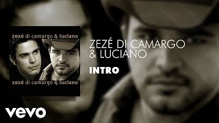 Zezé Di Camargo &amp; Luciano - Intro (Áudio Oficial)