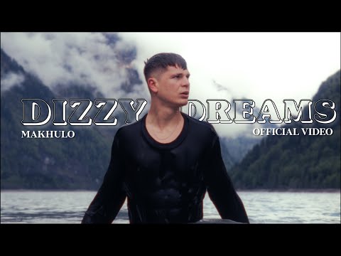 Makhulo - DIZZY DREAMS EP (Official Video)