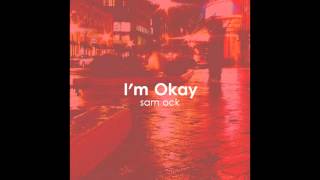 I'm Okay [Original] - Sam Ock