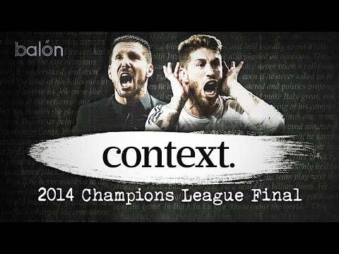 Atletico and Real Madrid's Long Path to the 2014 Champions League Final | CONTEXT EP.3