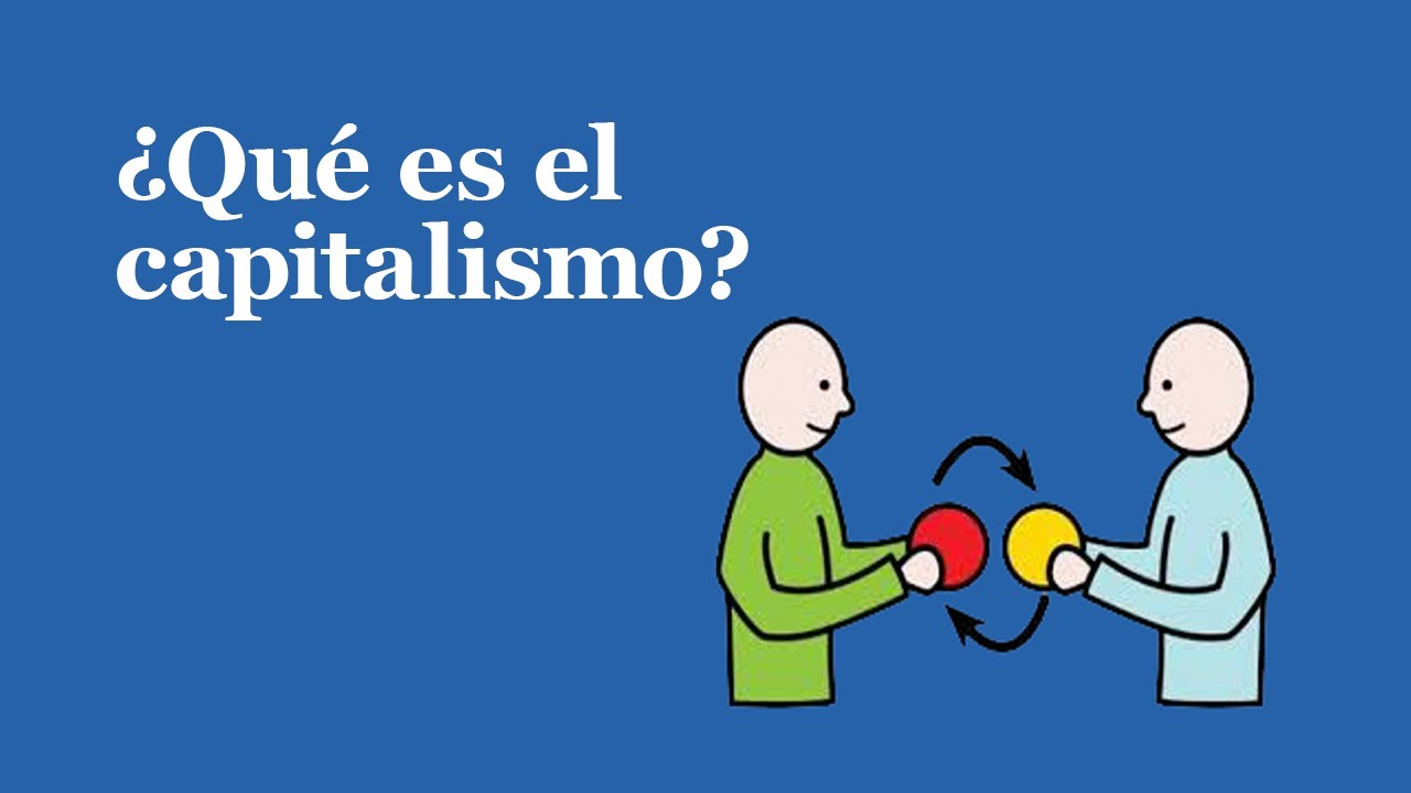¿Qué es el capitalismo? su origen, y por qué no es fácil definirlo.