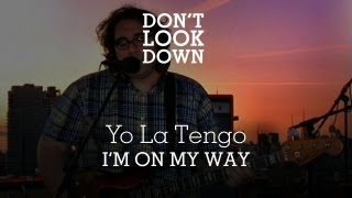 Yo La Tengo - I'm On My Way - Don't Look Down