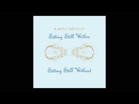 Karma Moffett - Sitting Still Within (EXCERPT)