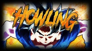 【MAD】 Dragon Ball Super -『Howling Flow x Granrodeo』-  FanMade (Universal Survival arc) [HD/60Fps]