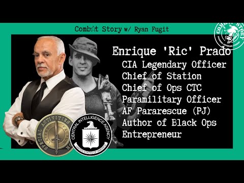 CIA Legendary Case Officer | Black Ops | Author | Enrique 'Ric' Prado | Combat Story (Ep 84)