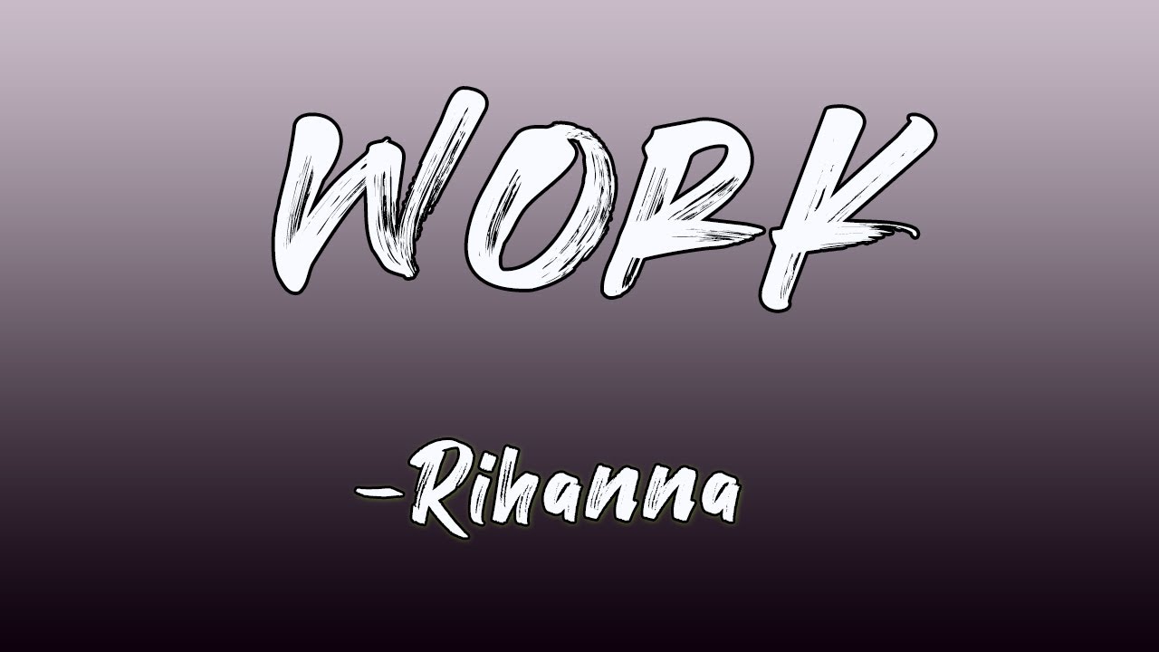 Rihanna - Work (Lyrics) ft. Drake || Lyrics Pond