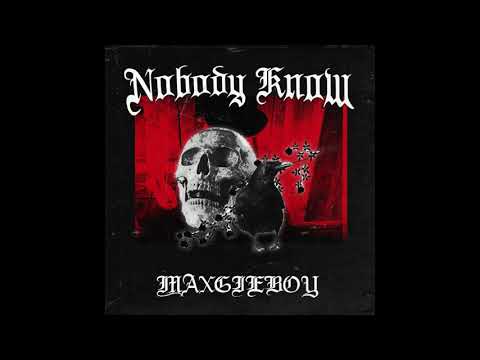 MAXGIEBOY - nobody know - [PROD. SANTOS SANTANA]