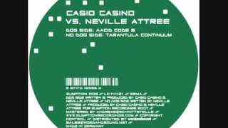 Casio Casino Vs. Neville Attree - Tarantula Continuum