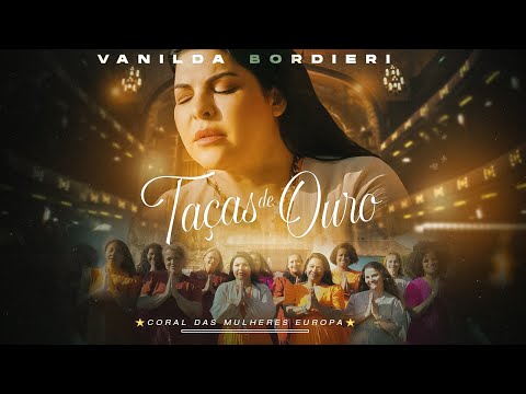 Vanilda Bordieri | Taças de Ouro - Coral Europa [Clipe Oficial]