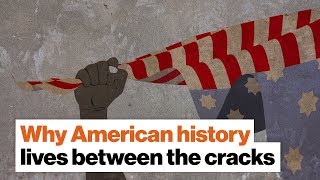 Why American history lives between the cracks | Elizabeth Alexander